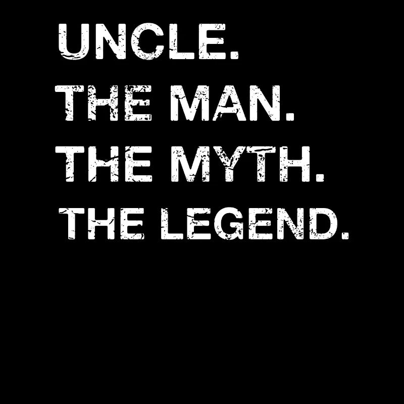 UNCLE MAN MYTH LEGEND | Idée cadeau oncle
