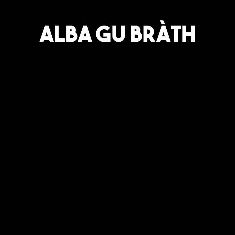 Alba Gu Brath | Ecosse, écossaise