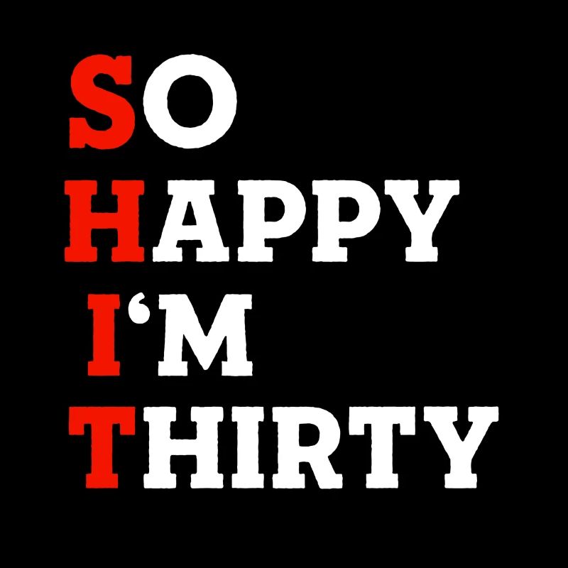 Funny 30th birthday SHIT