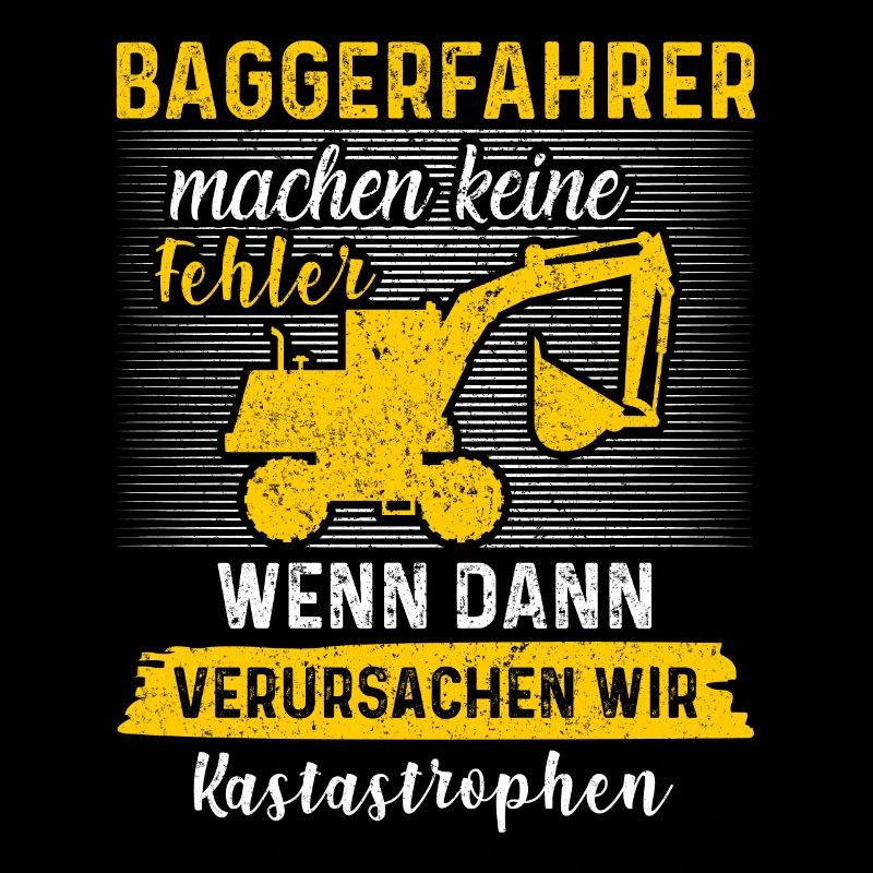 Lustiges Baggerfahrer Bagger Baggerführer baggern