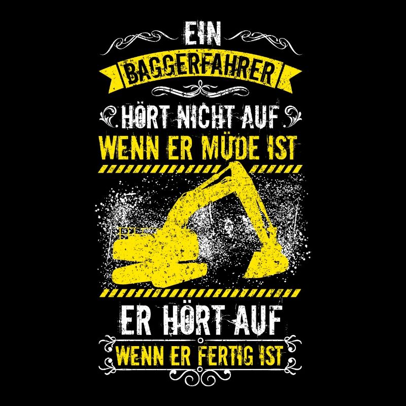 Baggerfahrer Bagger Baggerführer baggern · Müde
