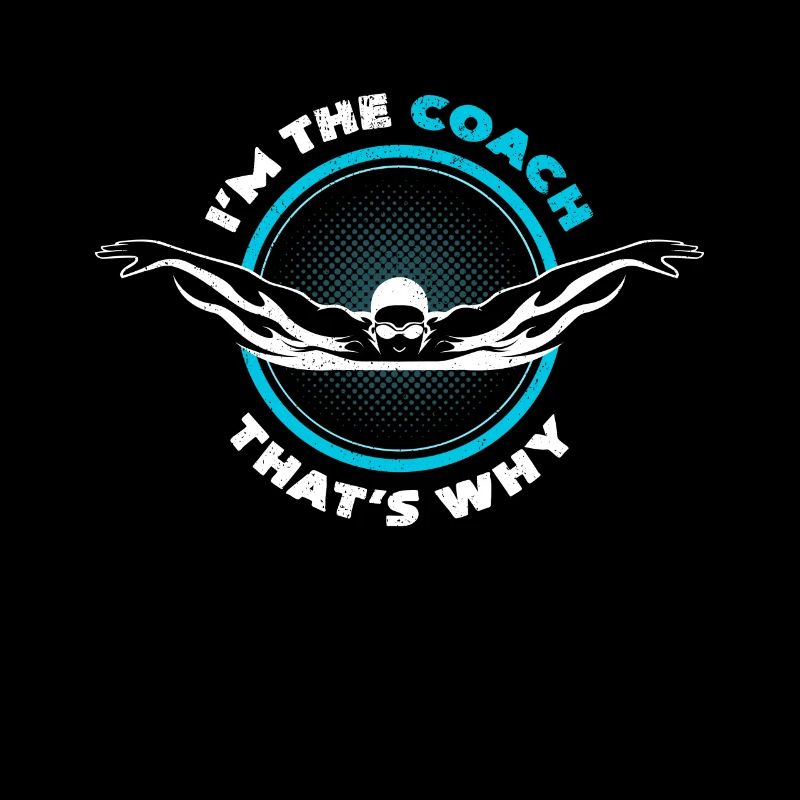 I'm The Coach That's Why Swimming Teacher Gift