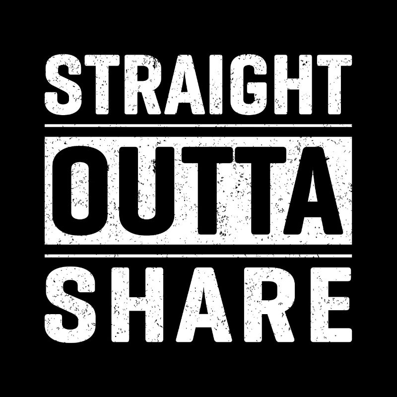 Straight outta share