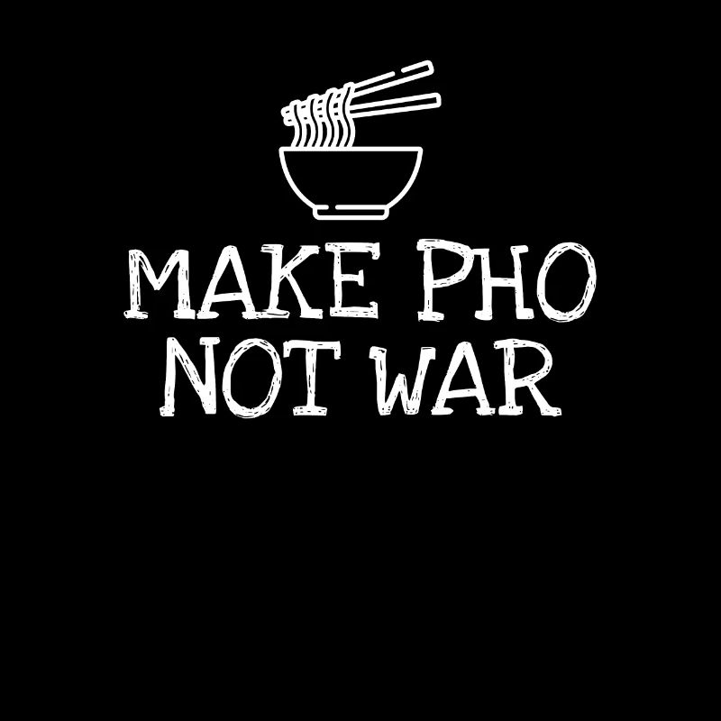 Faire Pho Not War