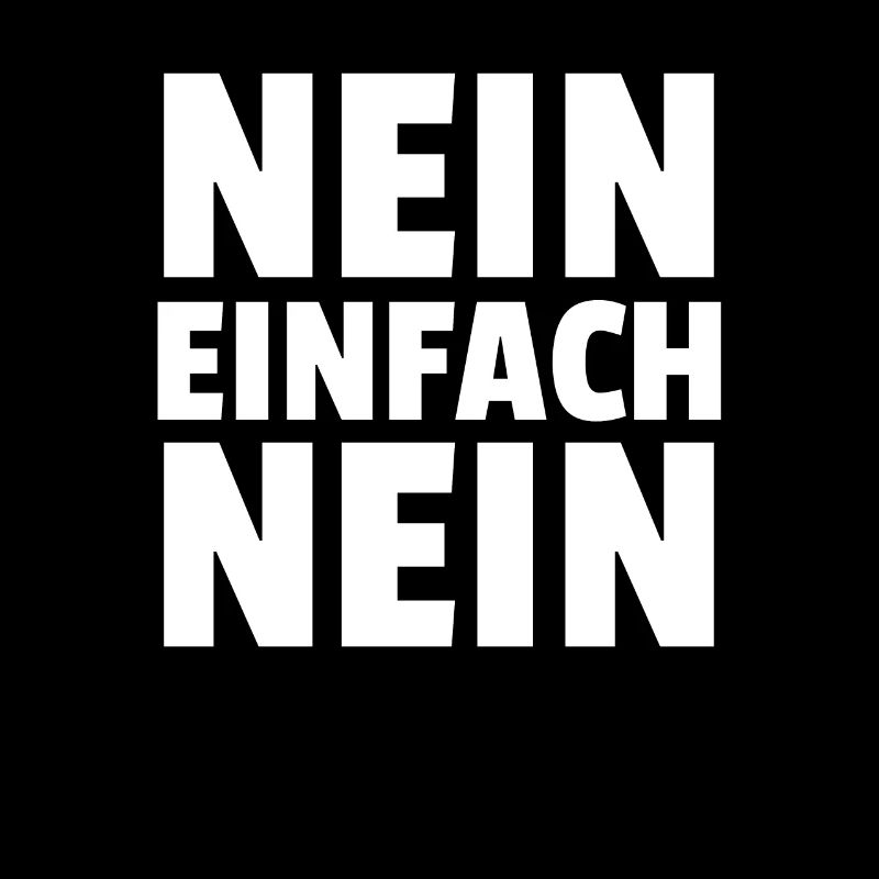 Nein Einfach Nein