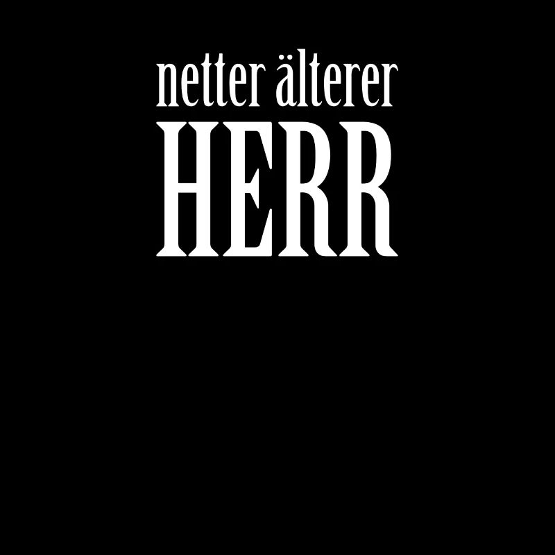 Netter Älterer Herr Lustiger Spruch Geschenk