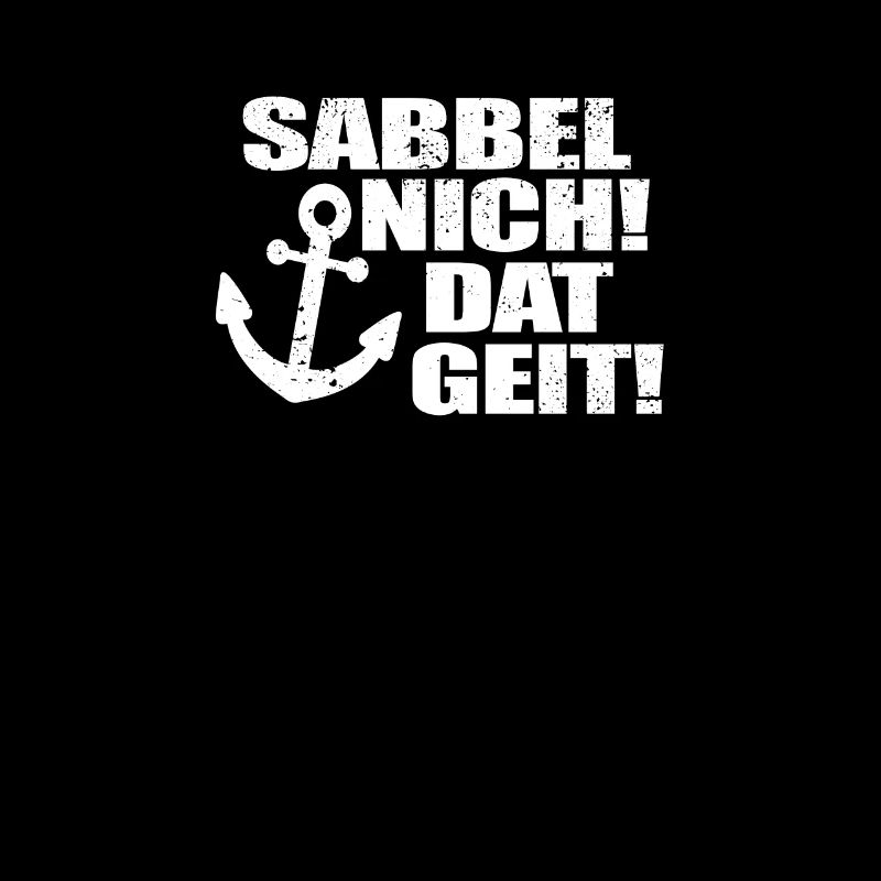 Sabbel Nich Dat Geit