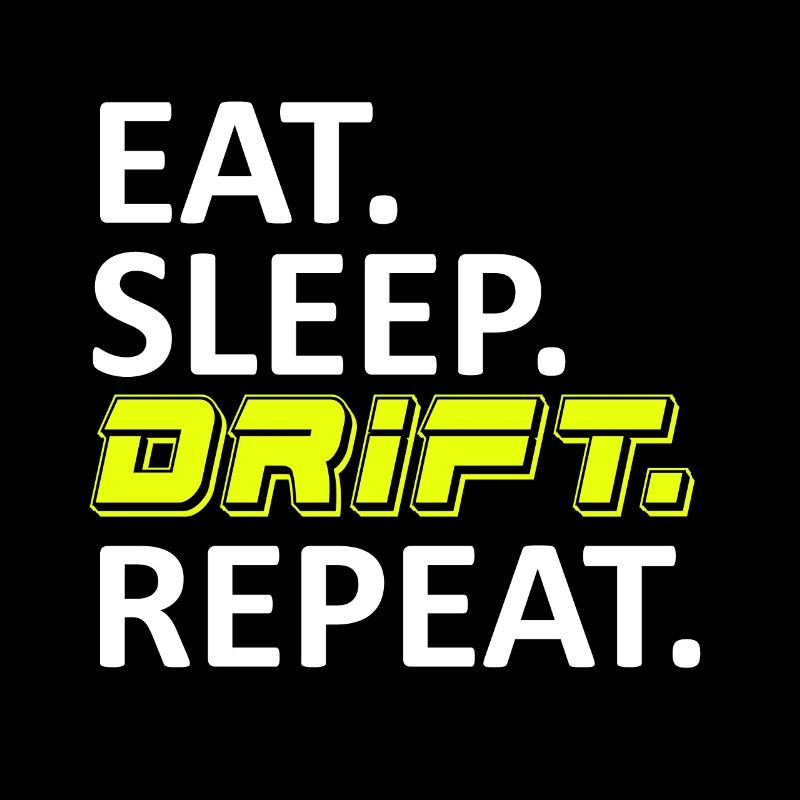 Eat Sleep Drift Repeat
