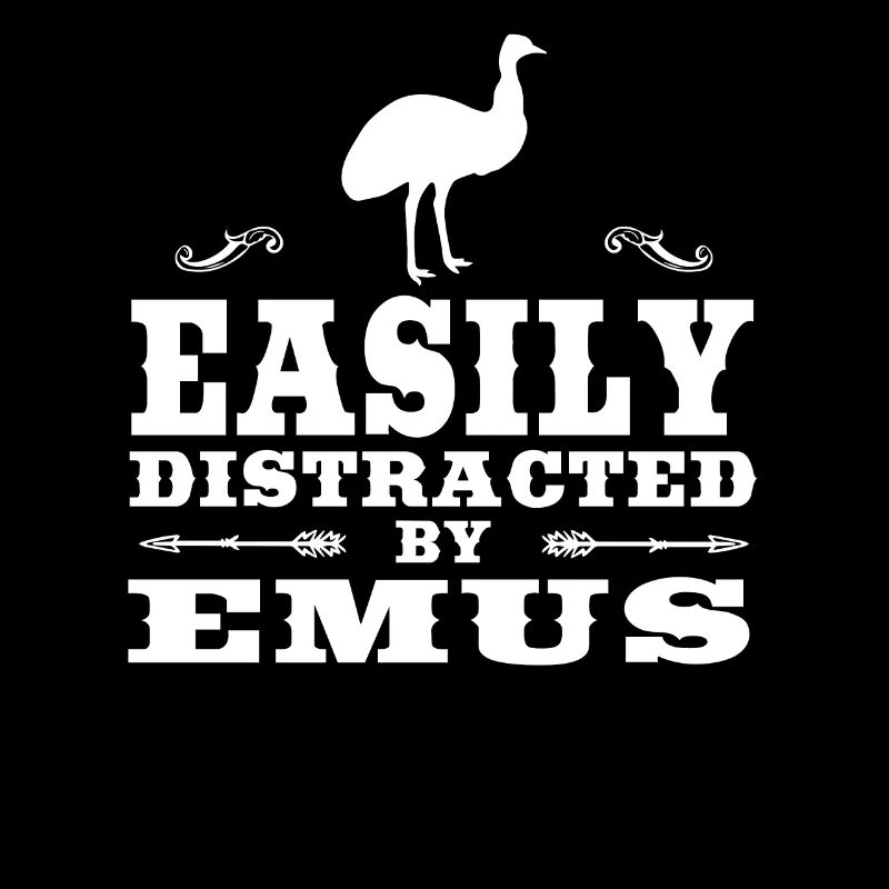 Easily Distracted By Emus Funny Emu Design