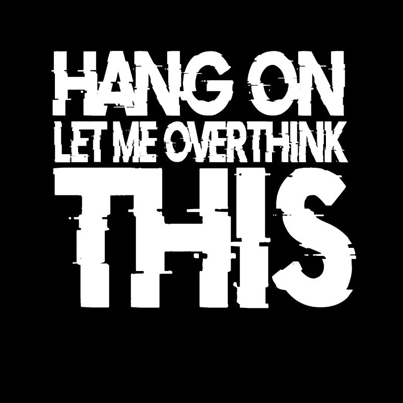 Denker Überdenken Hang On Let Me Overthing This