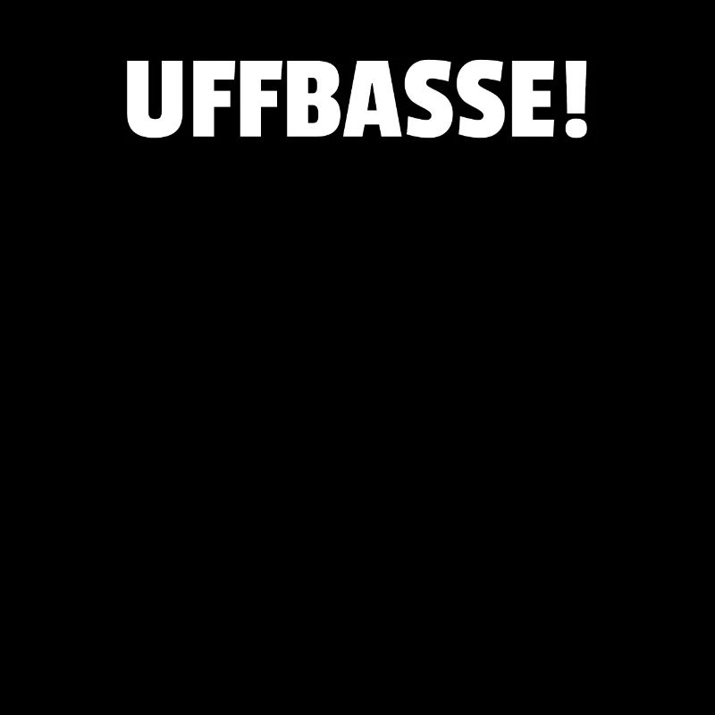 Uffbasse!