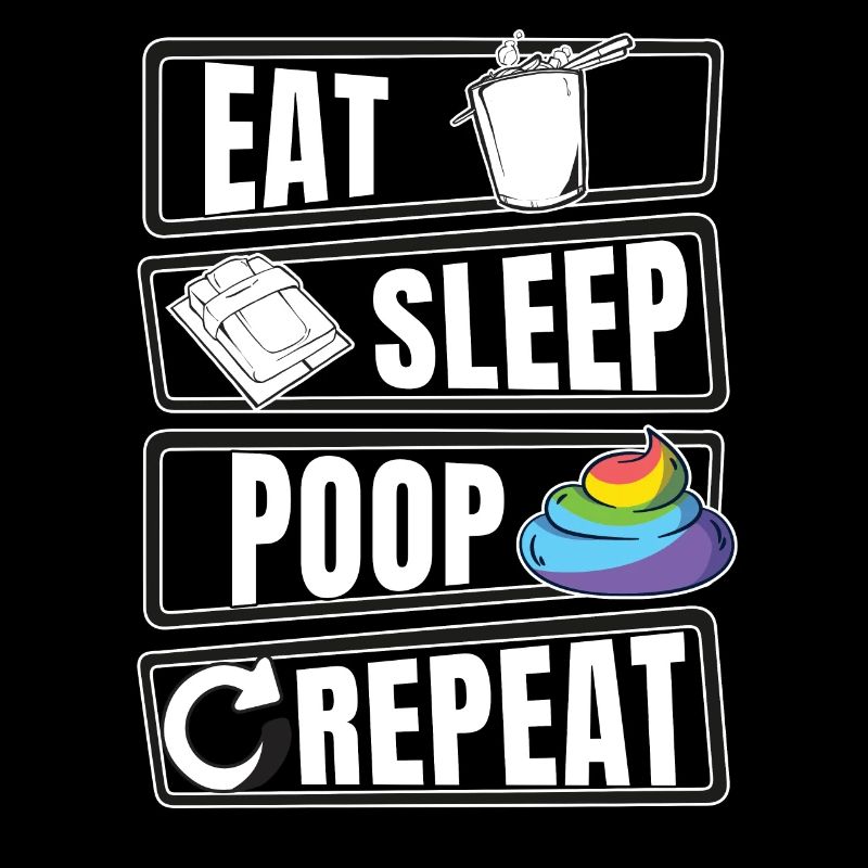 Eat Sleep Poop merde merde répéter