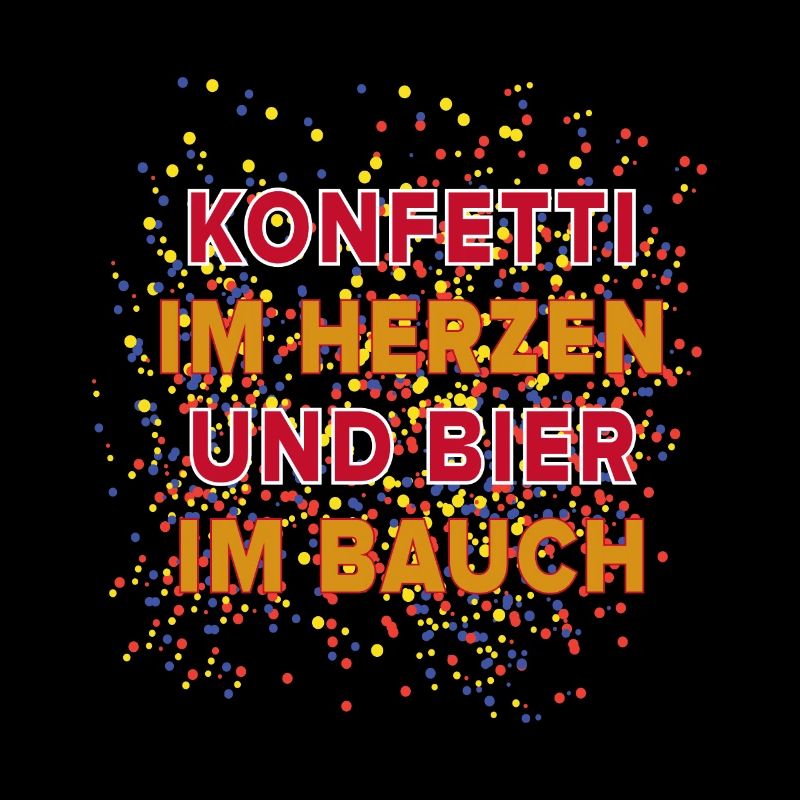 Fasching Konfetti im Herzen und Bier im Bauch Fun