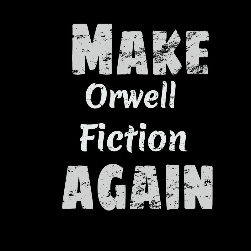 Orwell Fiction Again