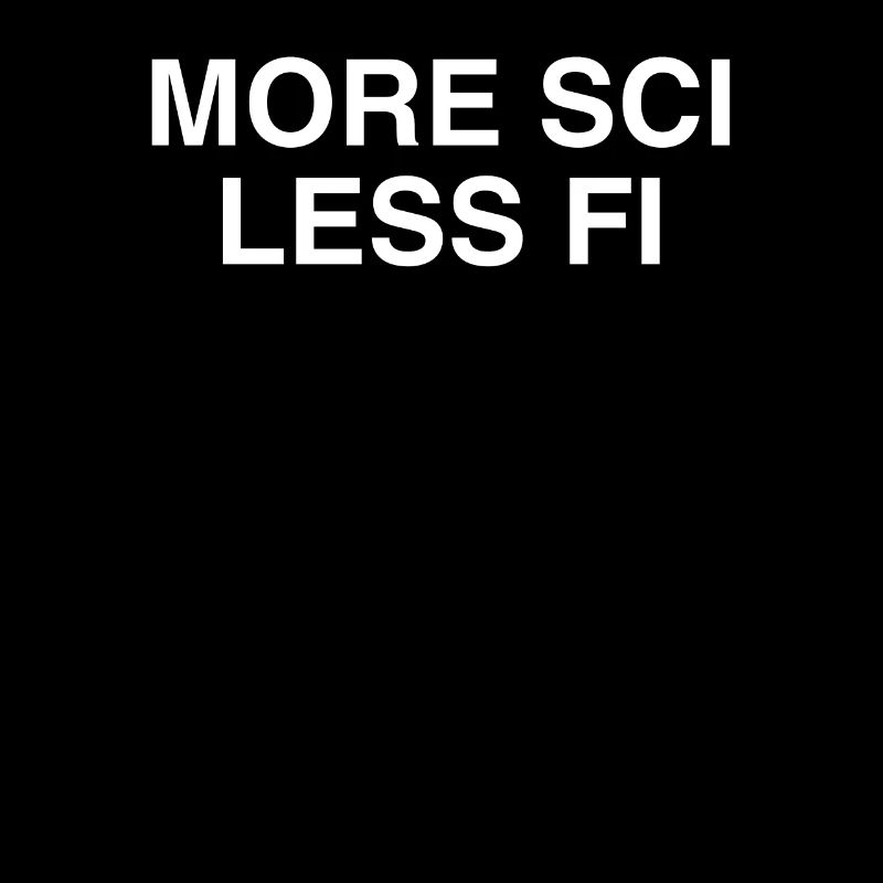 More sci less fi more science less fiction