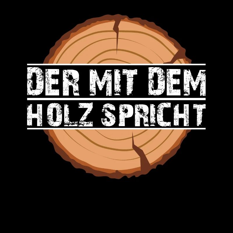 DER MIT DEM HOLZ SPRICHT