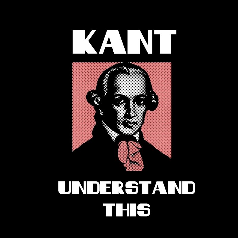 Kant Understand This Philosophy Geek Science Nerd