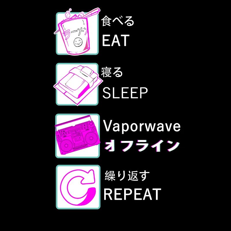 Vaporwave EAT SLEEP Vaporwave REPEAT