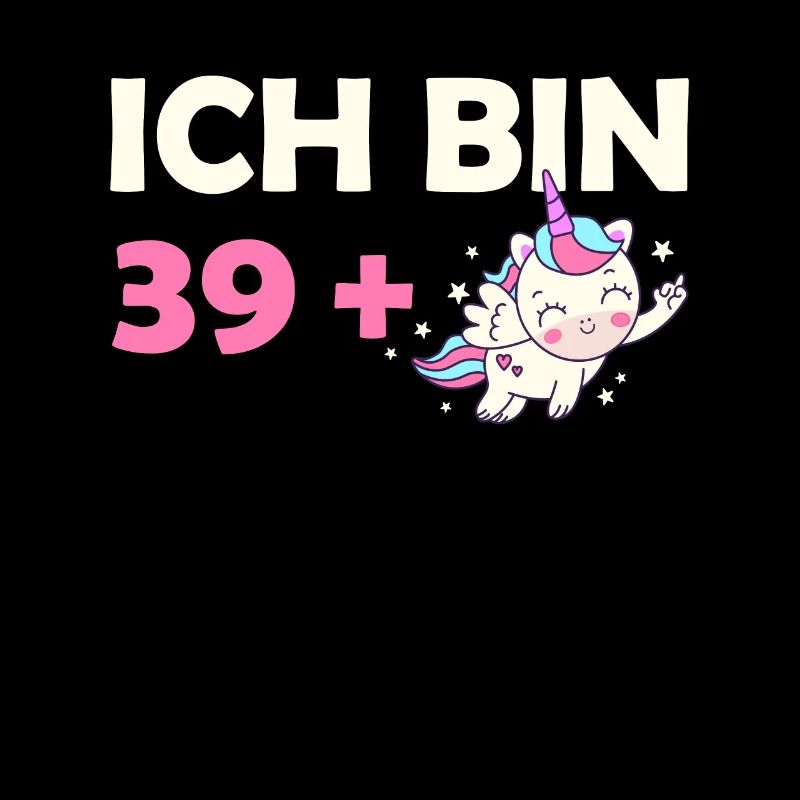 Ich bin 39 Plus Geburtstag Einhorn