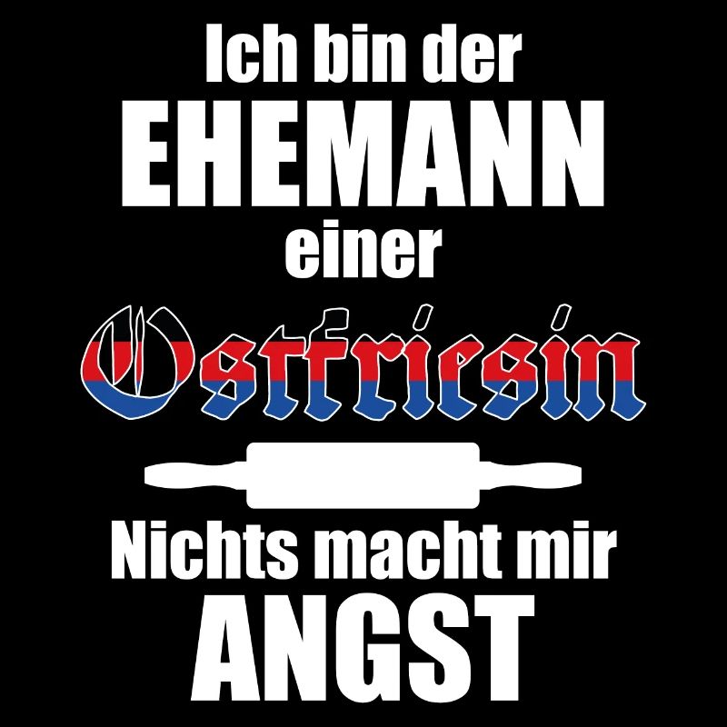 Ehemann einer Ostfriesin | Spruch Ostfriesland