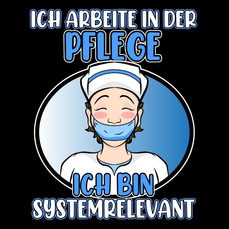 Ich Arbeite In Der Pflege Pfleger Systemrelevant