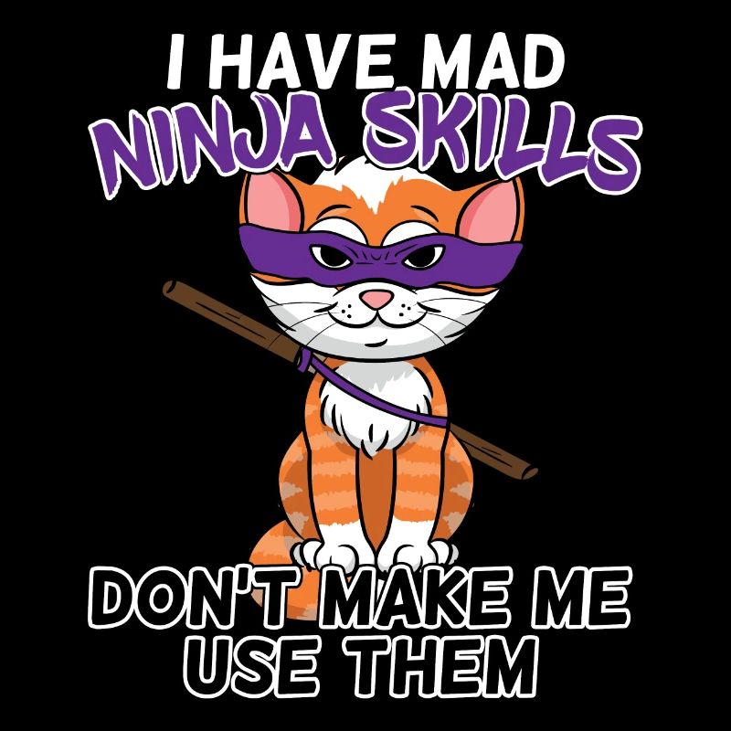 I Have Mad Ninja Skills - Ninja Warrior Cat