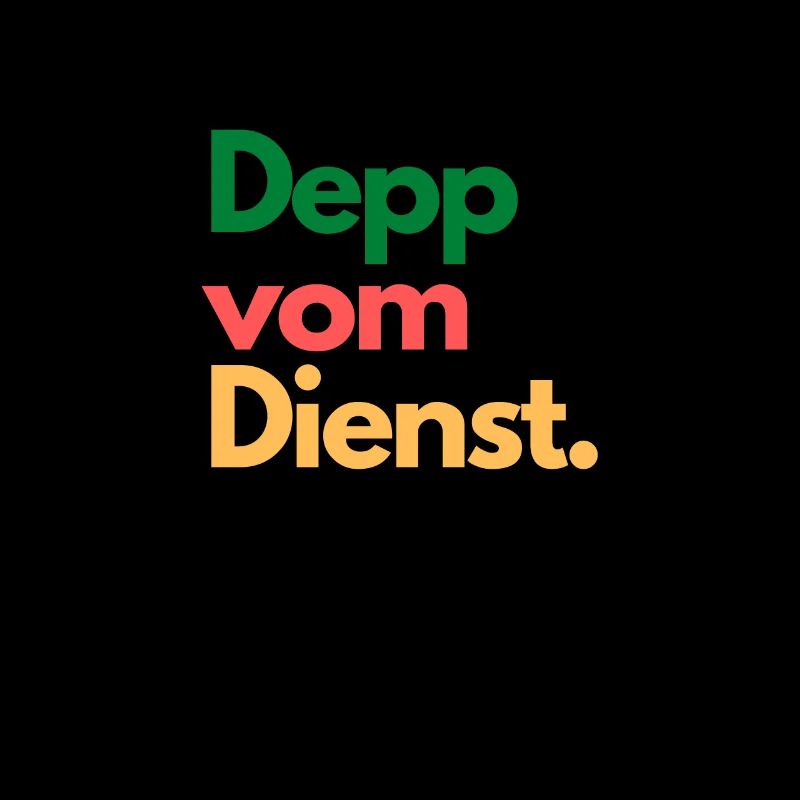 Depp vom Dienst T-Shirt Spruch Geschenk