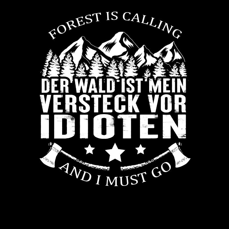 La forêt est ma cachette pour les idiots