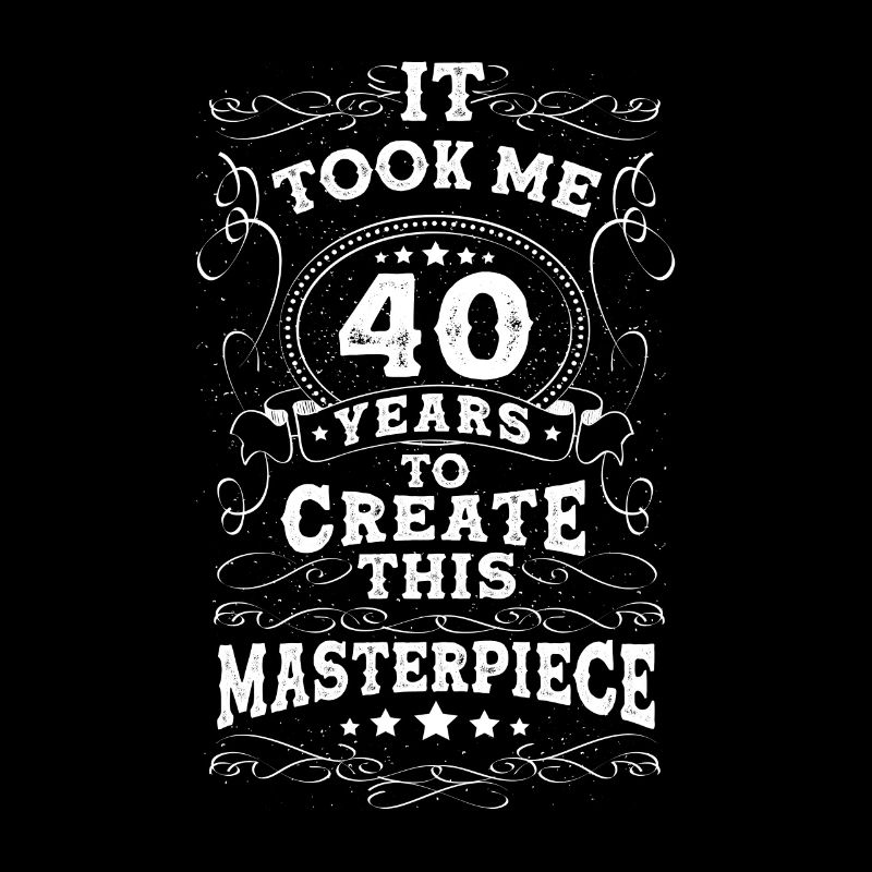 M'a pris 40 ans