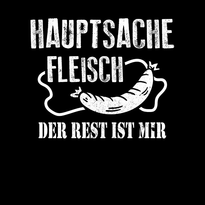 Hauptsache Fleisch Der Rest Ist Mir Wurst