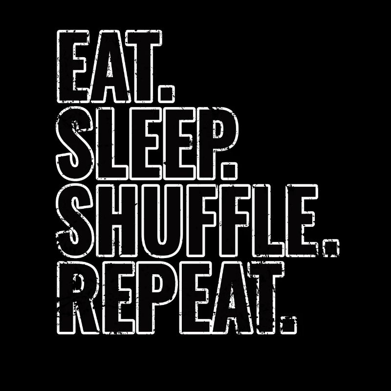 Shuffle Dance Eat Sleep Répéter