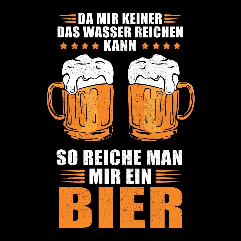 Da mir keiner das Wasser Saufen Bier Biertrinker