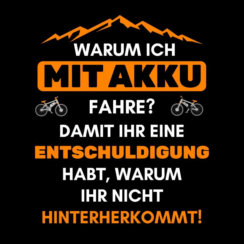 Warum ich mit Akku fahre? Lustiger e-Biker Spruch