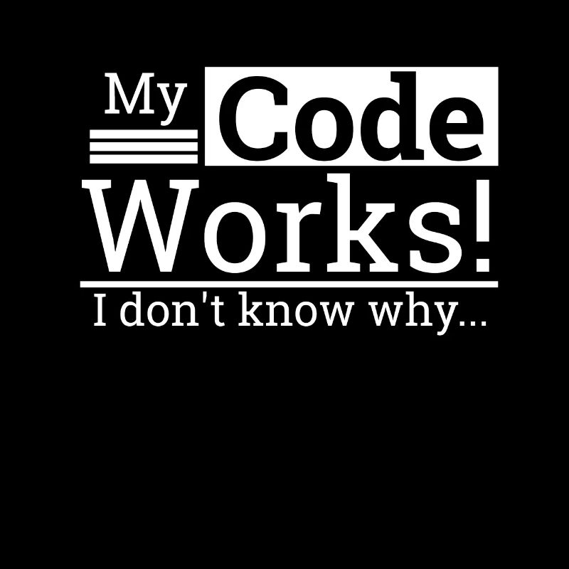 "My Code Works I don't know why" | Programmer