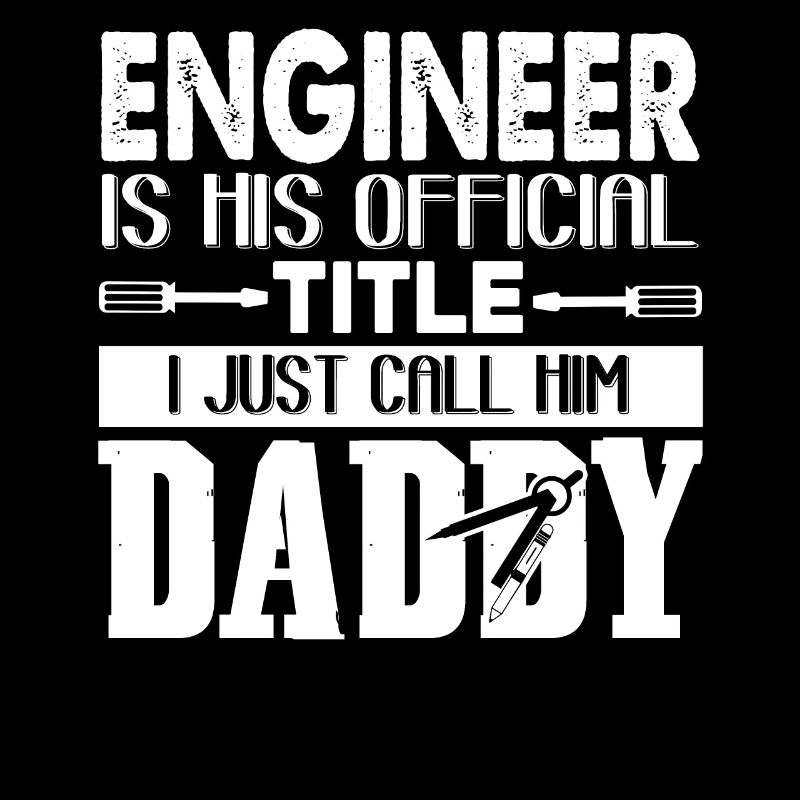 Engineer Engineer Daddy