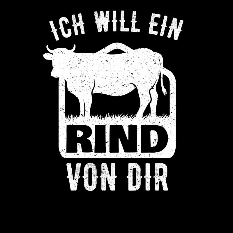 Ich will ein Rind von dir Landwirt Spruch Retro