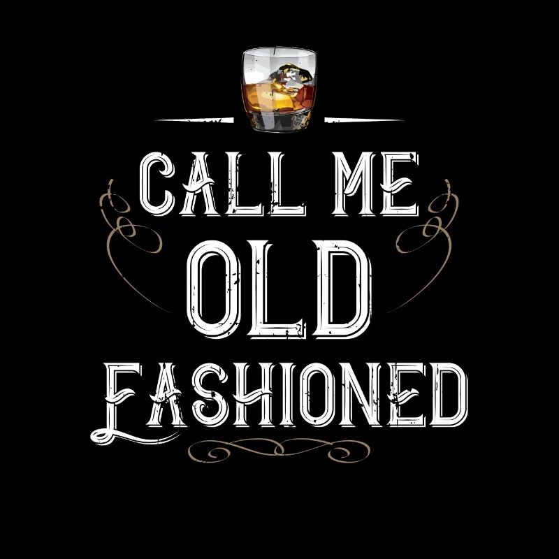 Call Me Old Fashioned Design Bithday Gift Whiskey
