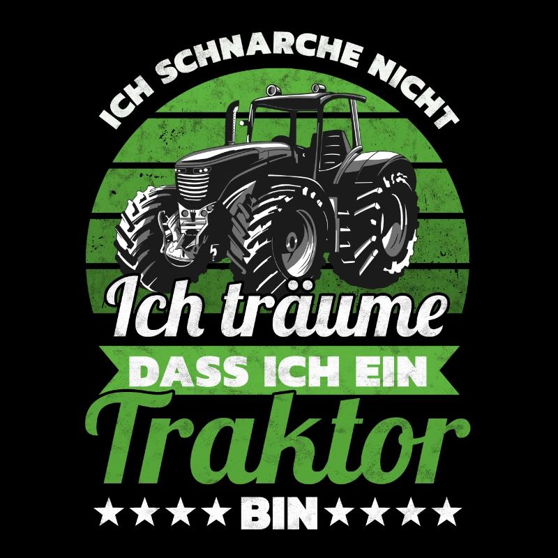 Ich schnarche nicht Ich träume ich sei ein Traktor