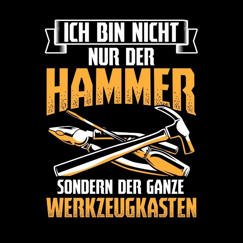 Ich Bin Nicht Nur Der Hammer Handwerker Handwerk