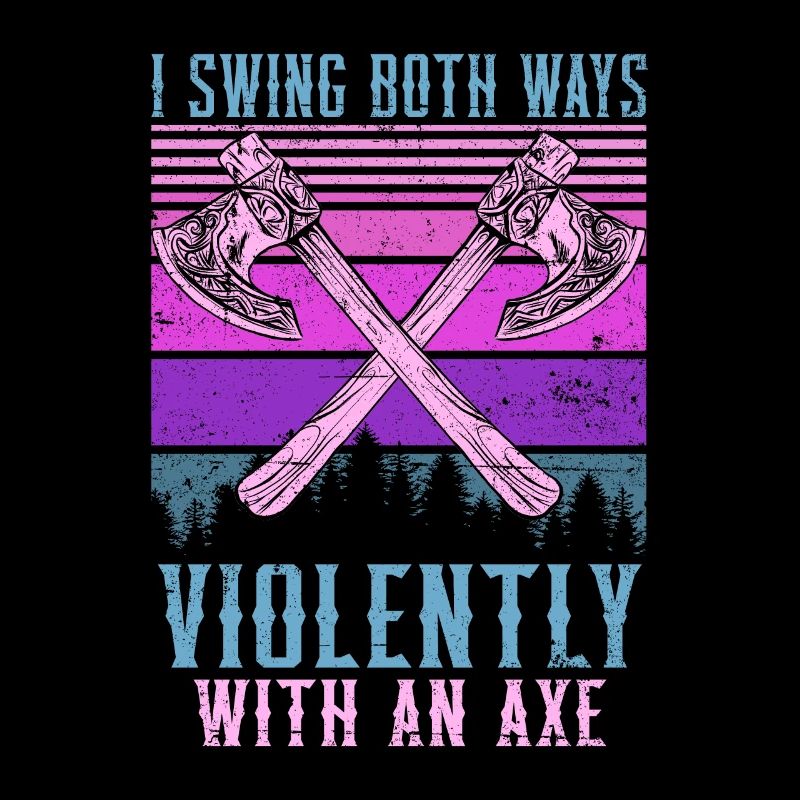 Swing Both Ways Violently With An Axe