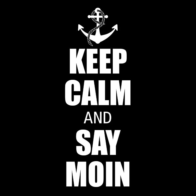 Keep calm and say Moin