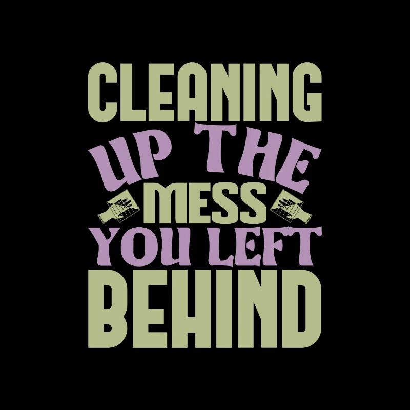 Cleaning up the mess you left behind