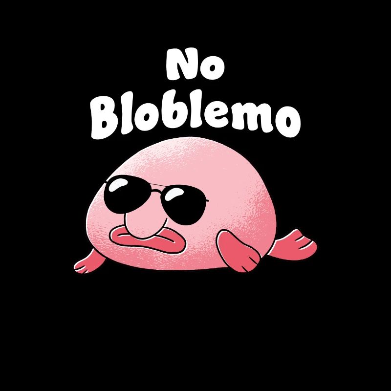 Blobfish No Bloblem Fish Deep Sea Fish