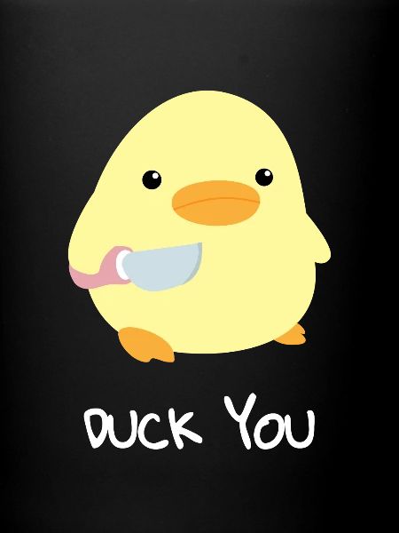 Duck you duck with knife meme funny saying