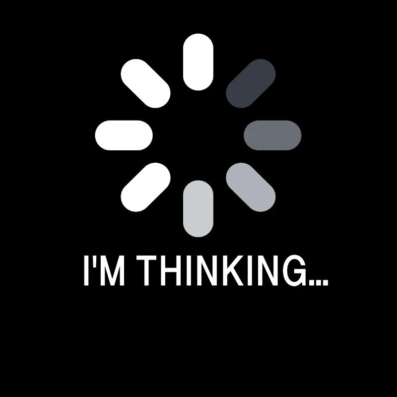 I AM THINKING