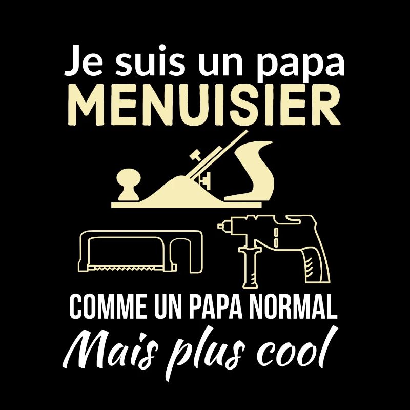 Papa menuisier