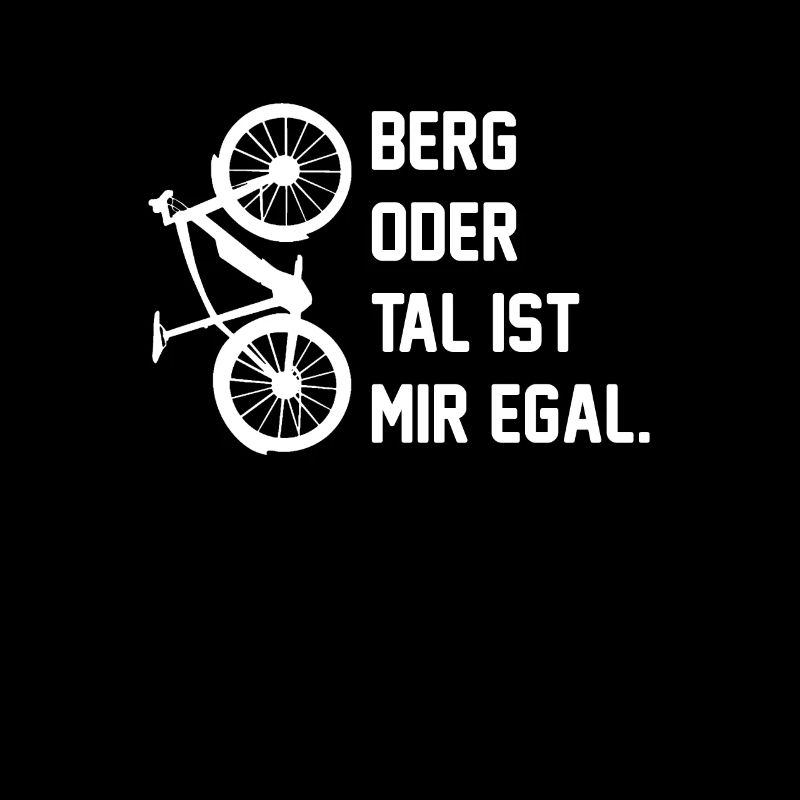 E-Bike Berg Oder Tal Ist Mir Egal eBiker E bike