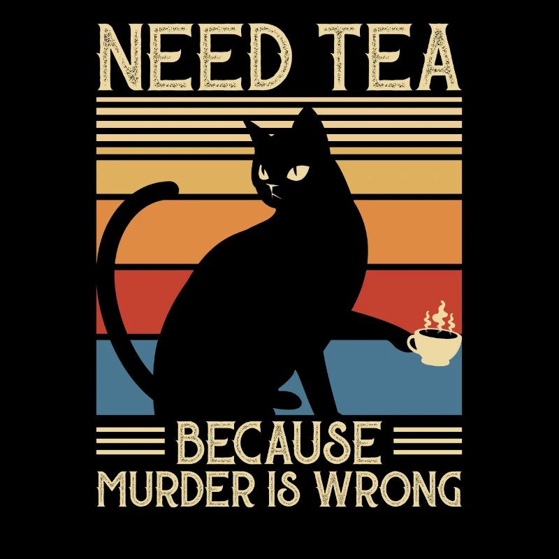Need Tea Murder Cat