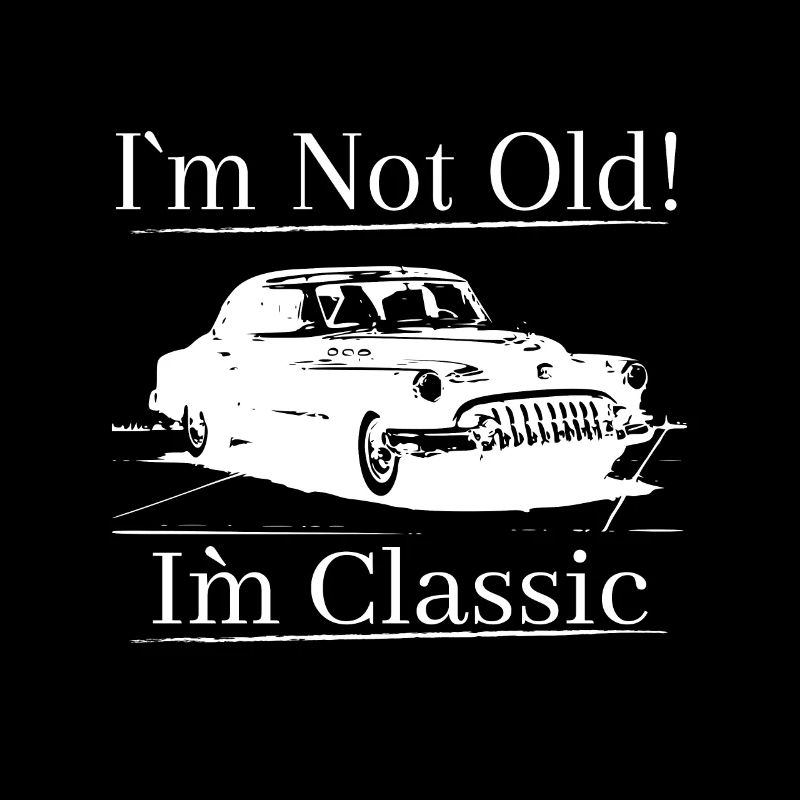 I'm not old! I`m classic oldtimer