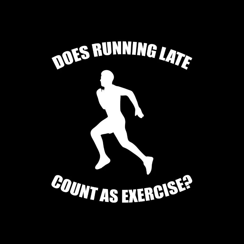 Does Running Late Count As An Exercise 2